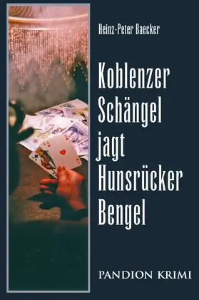 Baecker |  Koblenzer Schängel jagt Hunsrücker Bengel: Hunsrück-Krimi-Reihe Band II | eBook | Sack Fachmedien