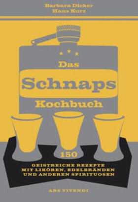 Dicker / Kurz |  Das Schnapskochbuch | Buch |  Sack Fachmedien
