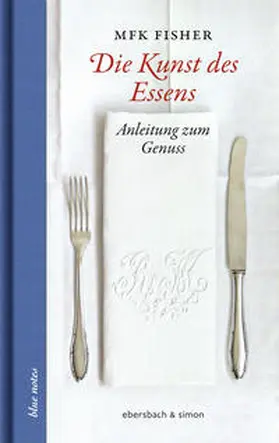 Fisher |  Die Kunst des Essens | Buch |  Sack Fachmedien