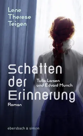 Teigen | Schatten der Erinnerung. Tulla Larsen und Edvard Munch | Buch | 978-3-86915-254-7 | sack.de