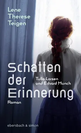 Teigen | Schatten der Erinnerung. Tulla Larsen und Edvard Munch | E-Book | sack.de