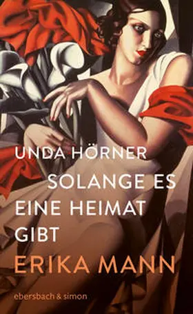 Hörner | Solange es eine Heimat gibt. Erika Mann | Buch | 978-3-86915-293-6 | www2.sack.de