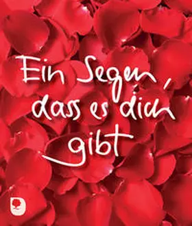  Ein Segen, dass es dich gibt | Buch |  Sack Fachmedien