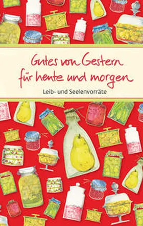  Gutes von Gestern für heute und morgen | Buch |  Sack Fachmedien