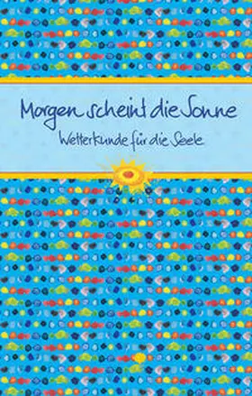  Morgen scheint die Sonne | Buch |  Sack Fachmedien