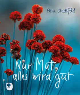 Stadtfeld |  Nur Mut, alles wird gut | Buch |  Sack Fachmedien