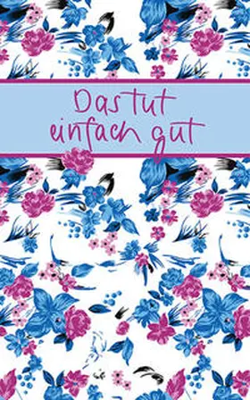  Das tut einfach gut | Buch |  Sack Fachmedien