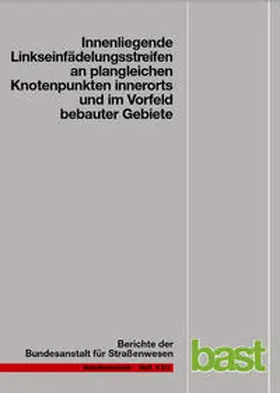 Richter / Neumann / Zierke |  Innenliegende Linkseinfädelungsstreifen an plangleichen Knotenpunkten innerorts und im Vorfeld bebauter Gebiete | Buch |  Sack Fachmedien