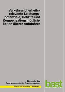 Poschadel / Kleinemas / Rudinger |  Verkehrssicherheitsrelevante Leistungspotenziale, Defizite und Kompensationsmöglichkeiten älterer Kraftfahrer | Buch |  Sack Fachmedien