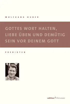 Huber |  Gottes Wort halten, Liebe üben und demütig sein | eBook | Sack Fachmedien