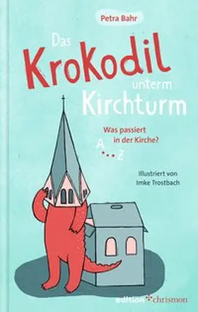 Bahr |  Das Krokodil unterm Kirchturm | Buch |  Sack Fachmedien