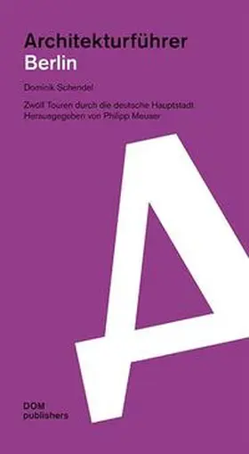 Schendel / Meuser |  Architekturführer Berlin | Buch |  Sack Fachmedien