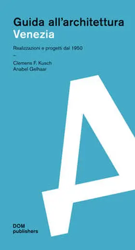 Kusch / Gelhaar |  Venezia. Guida all’architettura | Buch |  Sack Fachmedien