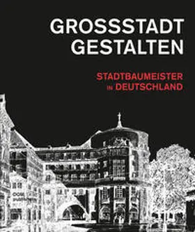 Jager / Sonne |  Großstadt gestalten. Stadtbaumeister in Deutschland | Buch |  Sack Fachmedien