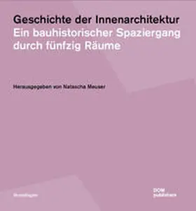 Meuser |  Geschichte der Innenarchitektur | Buch |  Sack Fachmedien