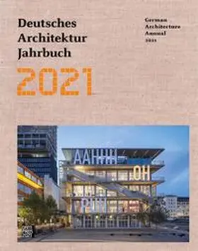 Förster / Gräwe / Schmal |  Deutsches Architektur Jahrbuch 2021 / German Architecture Annual 2021 | Buch |  Sack Fachmedien
