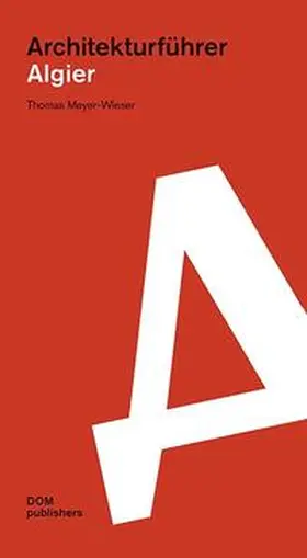 Meyer-Wieser |  Algier. Architekturführer | Buch |  Sack Fachmedien