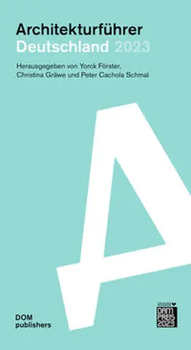 Förster / Gräwe / Schmal |  Deutschland 2023. Architekturführer | Buch |  Sack Fachmedien
