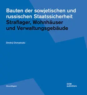 Chmelnizki / Chmel'nickij |  Bauten der sowjetischen und russischen Staatssicherheit | Buch |  Sack Fachmedien