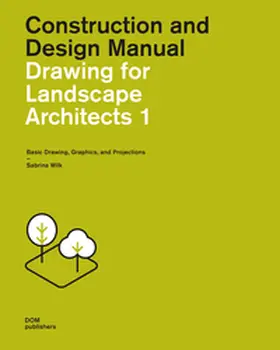 Wilk |  Drawing for Landscape Architects 1. Construction and Design Manual | Buch |  Sack Fachmedien