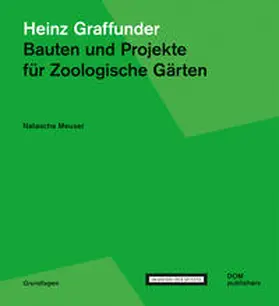 Meuser |  Heinz Graffunder. Bauten und Projekte für Zoologische Gärten | Buch |  Sack Fachmedien