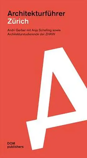 Gerber / Schelling |  Zürich. Architekturführer | Buch |  Sack Fachmedien