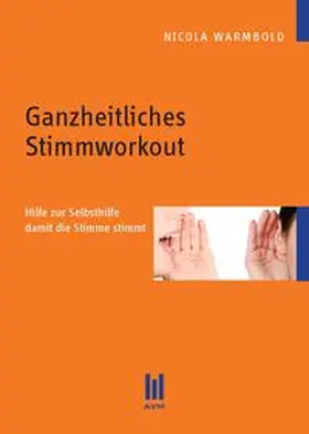 Warmbold |  Ganzheitliches Stimmworkout | Buch |  Sack Fachmedien