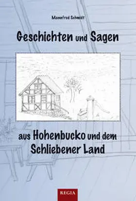 Schmidt |  Geschichte und Sagen aus Hohenbucko und dem Schliebener Land | Buch |  Sack Fachmedien
