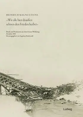 Ivens / Rodewald |  "Wir alle hier draußen sehnen den Frieden herbei" - Briefe und Postkarten aus dem Ersten Weltkrieg - Das Jahr 1915 | Buch |  Sack Fachmedien