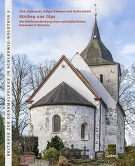 Jonkanski / Seidel / Reimers |  Kirchen aus Gips - Die Wiederentdeckung einer mittelalterlichen Bauweise in Holstein | Buch |  Sack Fachmedien