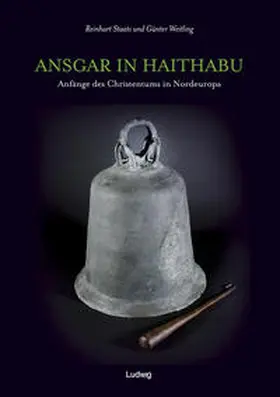 Weitling / Staats |  Ansgar in Haithabu - Anfänge des Christentums in Nordeuropa | Buch |  Sack Fachmedien