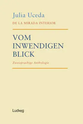 Uceda / Gómez-Montero |  De la mirada interior – Vom inwendigen Blick | Buch |  Sack Fachmedien
