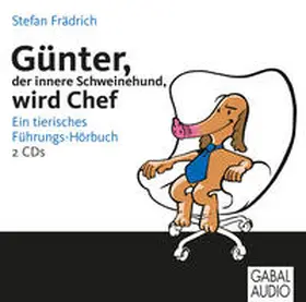 Frädrich |  Günter, der innere Schweinehund, wird Chef | Sonstiges |  Sack Fachmedien