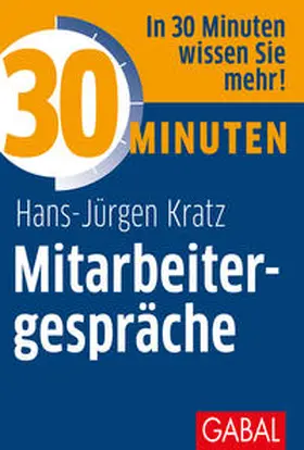 Kratz | 30 Minuten Mitarbeitergespräche | Buch | 978-3-86936-298-4 | www2.sack.de