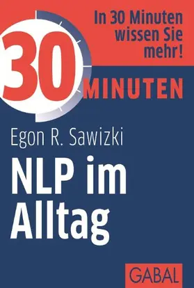 Sawizki | 30 Minuten NLP im Alltag | Buch | 978-3-86936-303-5 | sack.de
