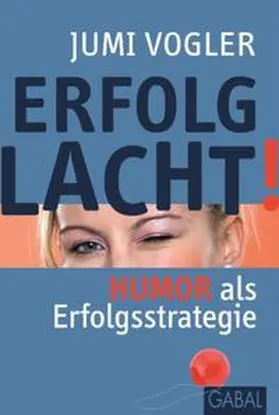 Vogler |  Erfolg lacht! | Buch |  Sack Fachmedien