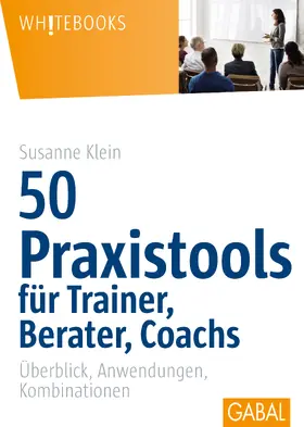 Klein | 50 Praxistools für Trainer, Berater und Coachs | Buch | 978-3-86936-346-2 | sack.de