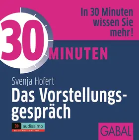 Hofert |  30 Minuten Das Vorstellungsgespräch | Sonstiges |  Sack Fachmedien