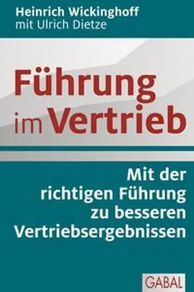 Wickinghoff / Dietze | Führung im Vertrieb | Buch | 978-3-86936-556-5 | www2.sack.de