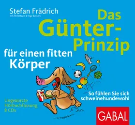Frädrich / Baum / Buckert |  Das Günter-Prinzip für einen fitten Körper | Sonstiges |  Sack Fachmedien