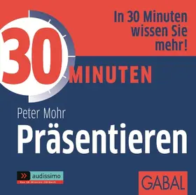 Mohr |  30 Minuten Präsentieren | Sonstiges |  Sack Fachmedien