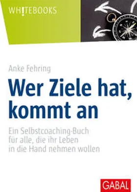 Fehring |  Wer Ziele hat, kommt an | Buch |  Sack Fachmedien