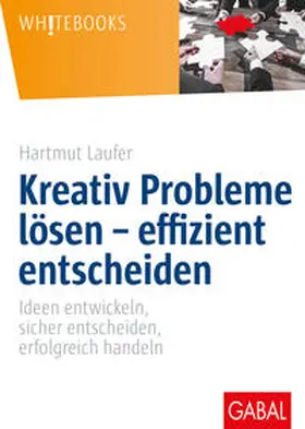 Laufer |  Kreativ Probleme lösen – effizient entscheiden | Buch |  Sack Fachmedien