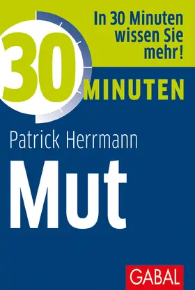 Herrmann | 30 Minuten Mut | Buch | 978-3-86936-915-0 | sack.de