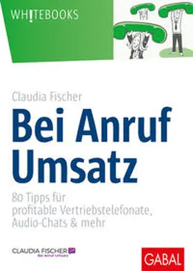 Fischer |  Bei Anruf Umsatz | Buch |  Sack Fachmedien