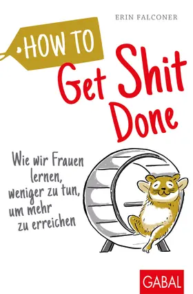 Falconer |  How to Get Shit Done | Buch |  Sack Fachmedien