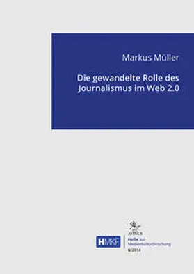 Mueller |  Die gewandelte Rolle des Journalismus im Web 2.0 | Buch |  Sack Fachmedien