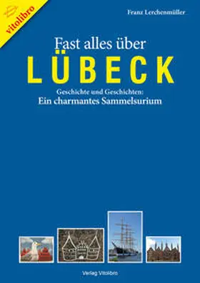 Lerchenmüller |  Fast alles über Lübeck | Buch |  Sack Fachmedien