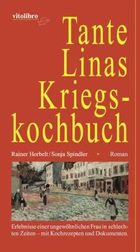 Horbelt / Spindler |  Tante Linas Kriegskochbuch | Buch |  Sack Fachmedien
