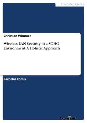 Wimmer |  Wireless LAN Security in a SOHO Environment: A Holistic Approach | Buch |  Sack Fachmedien